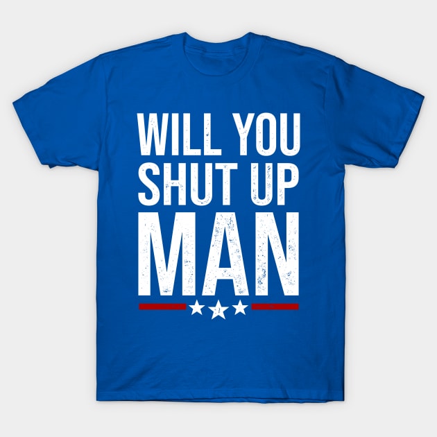 Will You Shut Up Man 864511320 Bumper Sticker 8645110320 Fine Biden T-Shirt by FanaticTee